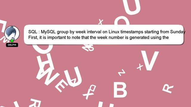 SQL : MySQL group by week interval on Linux timestamps starting from Sunday смотреть онлайн