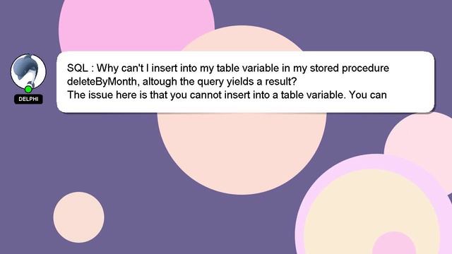 SQL : Why can't I insert into my table variable in my stored procedure deleteByMonth, altough the q смотреть онлайн