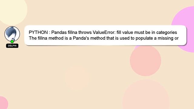 PYTHON : Pandas fillna throws ValueError: fill value must be in categories смотреть онлайн