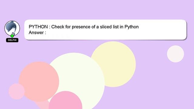 PYTHON : Check for presence of a sliced list in Python смотреть онлайн