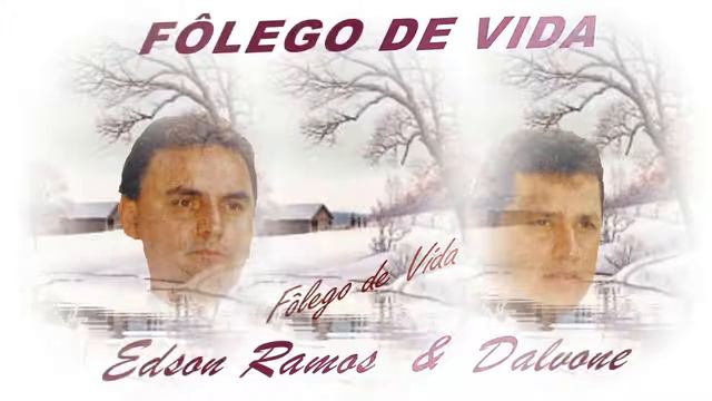 Edson Ramos e Dalvone - Fôlego de Vida смотреть онлайн