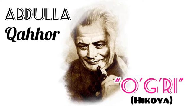 Abdulla Qahhor - O'g'ri (hikoya)