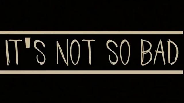 İt's Not So Bad 1 Hour Version смотреть онлайн