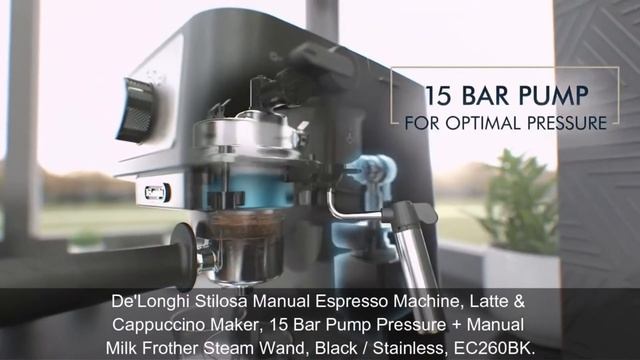 De'Longhi Stilosa Manual Espresso Machine, Latte & Cappuccino Maker, 15 Bar Pump Pressure смотреть онлайн