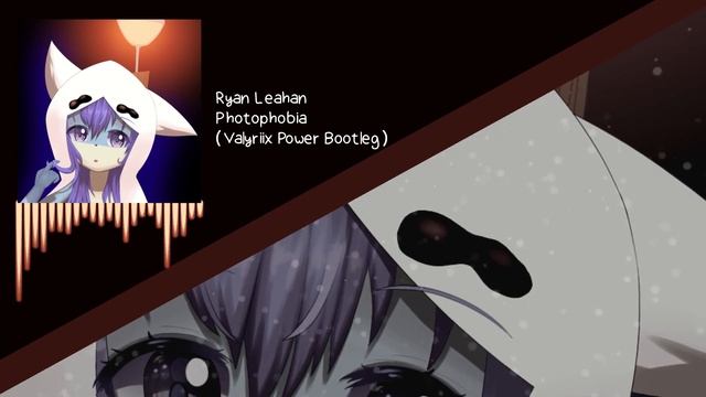 Ryan Leahan - Photophobia (Valyriix Power Bootleg) смотреть онлайн