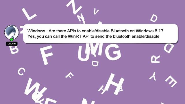 Windows : Are there APIs to enable/disable Bluetooth on Windows 8.1? смотреть онлайн