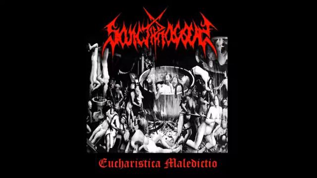 SANCTIPHAGOUS - "Eucharist of Infernal Damnation" смотреть онлайн
