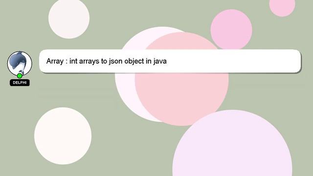 Array : int arrays to json object in java смотреть онлайн