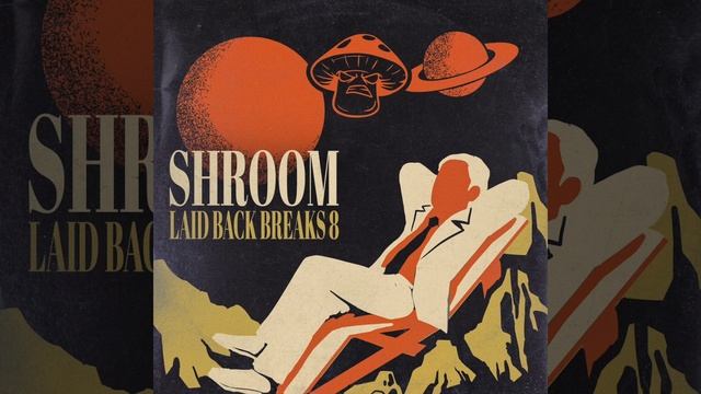 Shroom Laid Back Breaks Vol. 8 смотреть онлайн