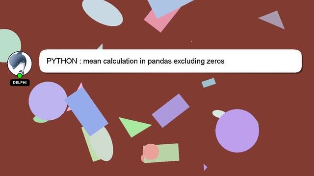 PYTHON : mean calculation in pandas excluding zeros смотреть онлайн