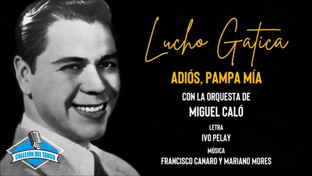 Lucho Gatica con la orquesta de Miguel Caló - Adiós, Pampa Mía смотреть онлайн