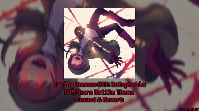 Facing Demons OST: Autophobia / SS! Chara Battle Theme (Slowed & Reverb)