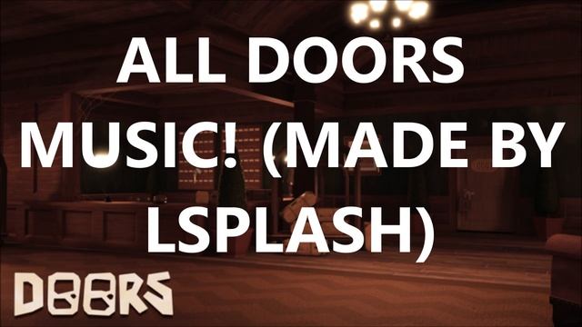[DOORS] ALL DOORS MUSIC (ROBLOX) MADE BY LSPLASH смотреть онлайн