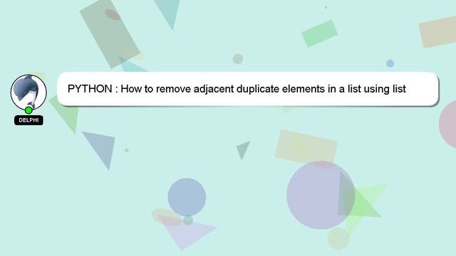 PYTHON : How to remove adjacent duplicate elements in a list using list comprehensions? смотреть онлайн