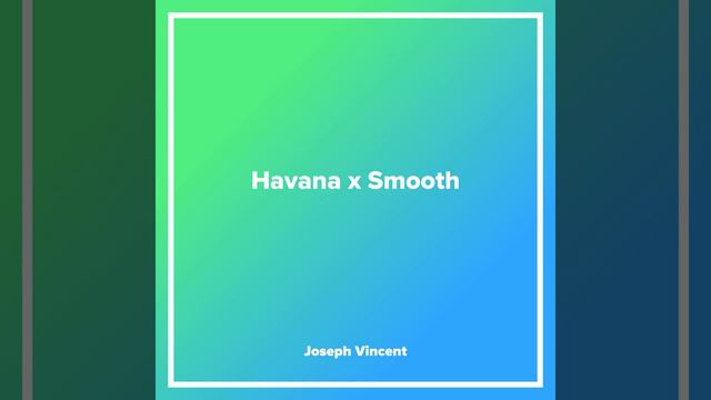 Havana x Smooth смотреть онлайн