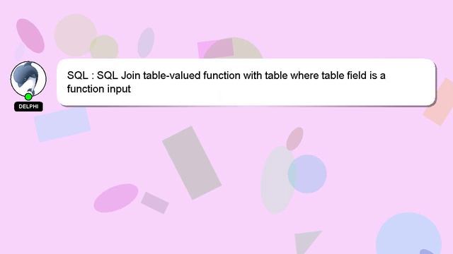 SQL : SQL Join table-valued function with table where table field is a function input смотреть онлайн