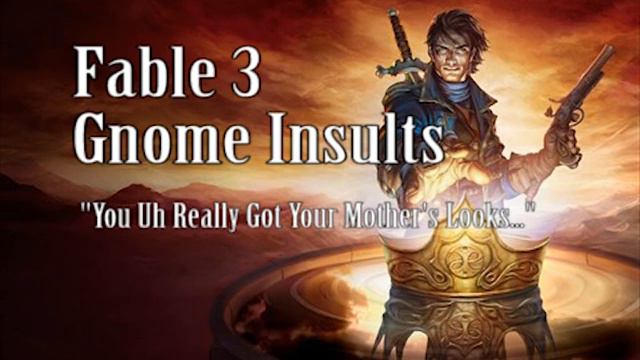 Fable 3 Gnome Insults (You really got your mother's looks) смотреть онлайн