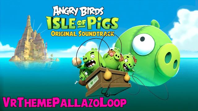 Angry Birds Isle of Pigs OST: "Vr Theme Pallazo" (Title Theme) смотреть онлайн