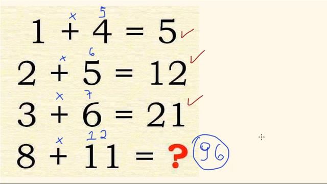 Desafio: Qual A Lógica? 1 + 4 = 5 ; 2 + 5 = 12 ; 3 + 6 = 21 ; 8 + 11 = ?