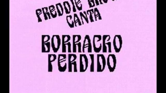 Freddie Brown - Borracho Perdido смотреть онлайн