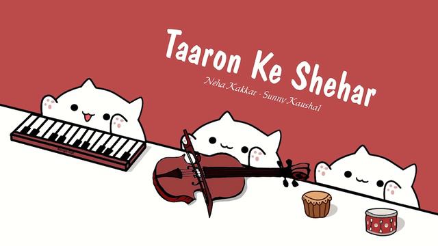 Taaron Ke Shehar - Neha Kakkar, Sunny Kaushal (Cover by Bongo Cat) смотреть онлайн