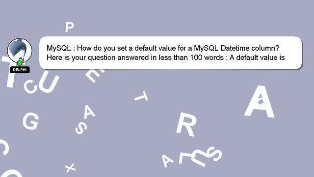 MySQL : How do you set a default value for a MySQL Datetime column? смотреть онлайн