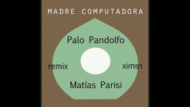 PALO PANDOLFO - Madre Computadora Club Mix (Audio Clip)