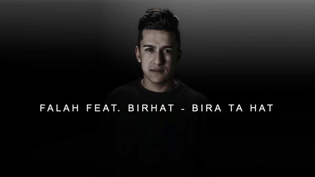 Falah Ft. Birhat - Bira Ta Hat (Official Audio) смотреть онлайн
