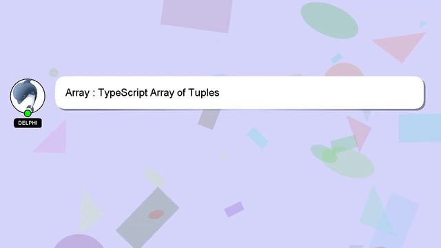 Array : TypeScript Array of Tuples смотреть онлайн