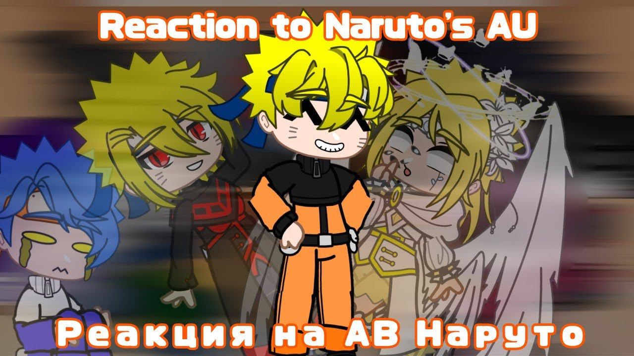 [Rus/Eng]•| Reaction of Naruto's friends to Naruto's AU || Реакция друзей Наруто на АВ Наруто |• смотреть онлайн