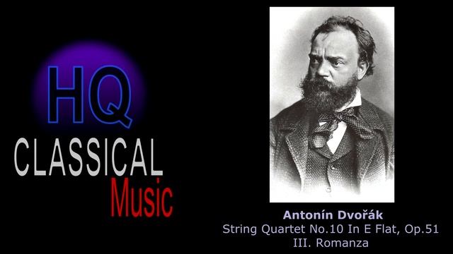 DVORAK - String Quartet No.10 In E Flat, Op.51 - III. Romanza - HQ Classical Music смотреть онлайн