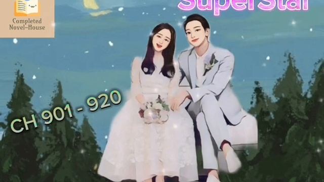 SuperStar : CH 901 - 920 | #audiobook смотреть онлайн