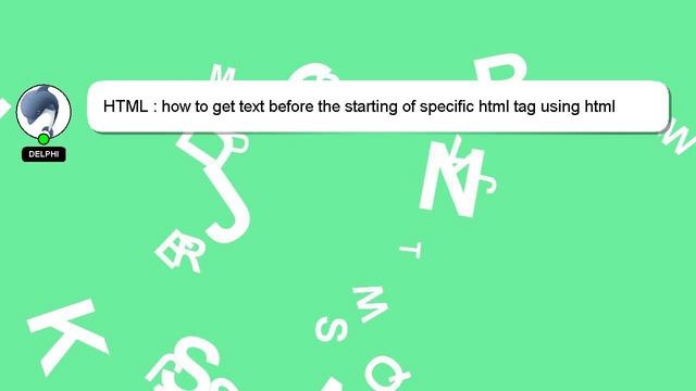 HTML : how to get text before the starting of specific html tag using html dom parser PHP смотреть онлайн