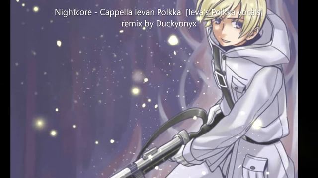 Nightcore - Cappella Ievan Polkka [Ieva's Polkka vocals] (ok i admit this sounds horrible) смотреть онлайн