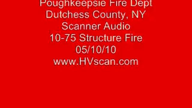 Poughkeepsie Fire Dept Scanner Audio - 10-75 Structure Fire - 05/10/2010 смотреть онлайн