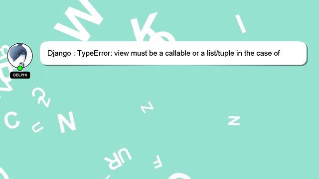 Django : TypeError: view must be a callable or a list/tuple in the case of include() смотреть онлайн