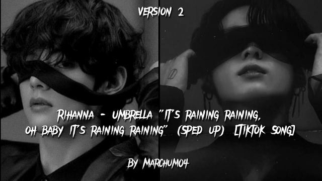 Rihanna - Umbrella "It's raining raining, oh baby it's raining raining" (V2) [Tiktok Song] (Sped up смотреть онлайн