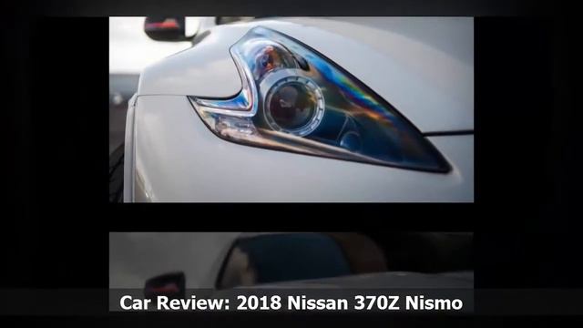 Car Review: 2018 Nissan 370Z Nismo смотреть онлайн