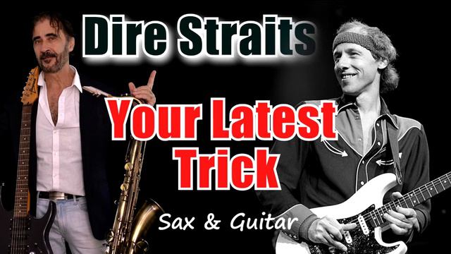 Latest Trick (Dire Straits Mark Knopfler) Instrumental Sax & Guitar