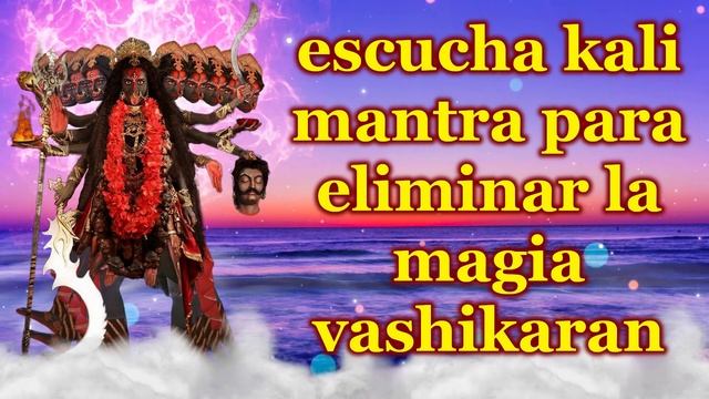 escucha kali mantra para eliminar la magia vashikaran смотреть онлайн