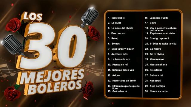 Los 30 Mejores Boleros - Boleros De La Edad De Oro Del Bolero