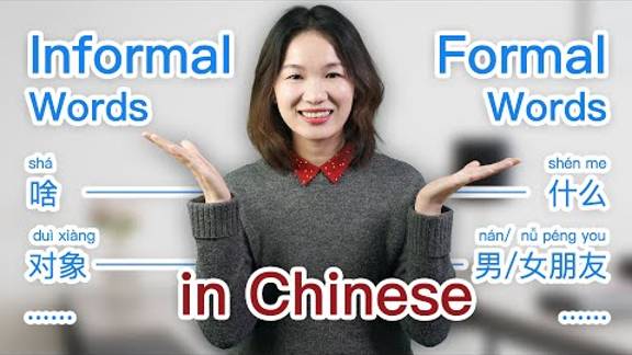 Informal vs. Formal Words in Chinese - Learn Mandarin Chinese