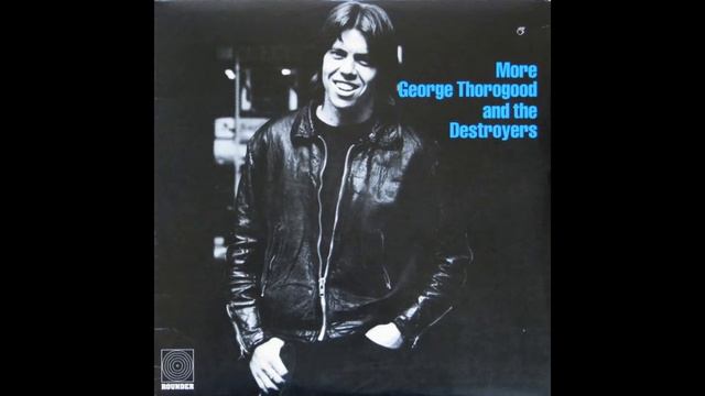 George Thorogood And The Destroyers - Restless смотреть онлайн