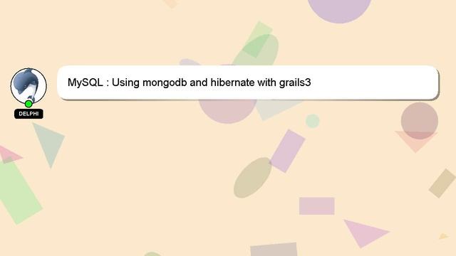 MySQL : Using mongodb and hibernate with grails3 смотреть онлайн