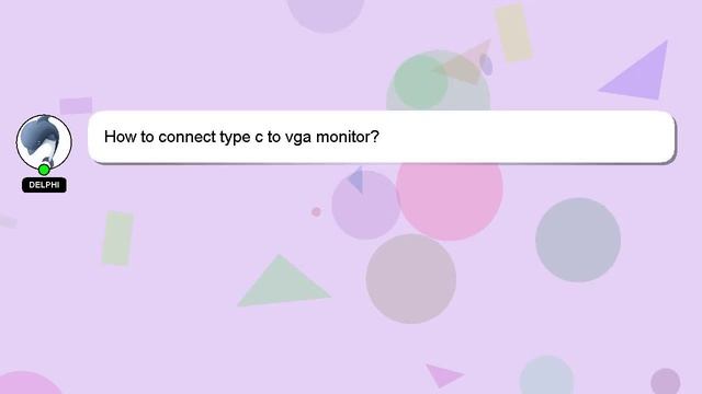 How to connect type c to vga monitor?