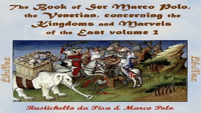 Book of Ser Marco Polo, the Venetian, concerning the kingdoms and marvels of the East, | 2/4 смотреть онлайн