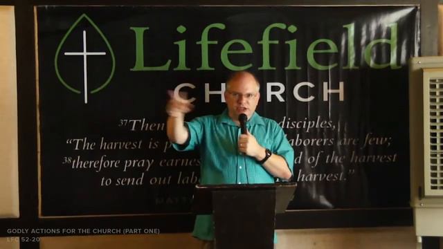 Godly Actions For The Church - Part One (LFC 52-20)