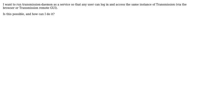 How can I start transmission-daemon service before login? смотреть онлайн