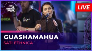Sati Ethnica - Guashamahua (LIVE @ Авторадио)