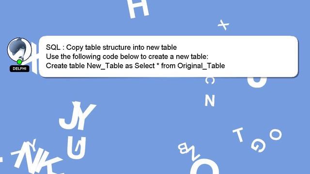 SQL : Copy table structure into new table смотреть онлайн